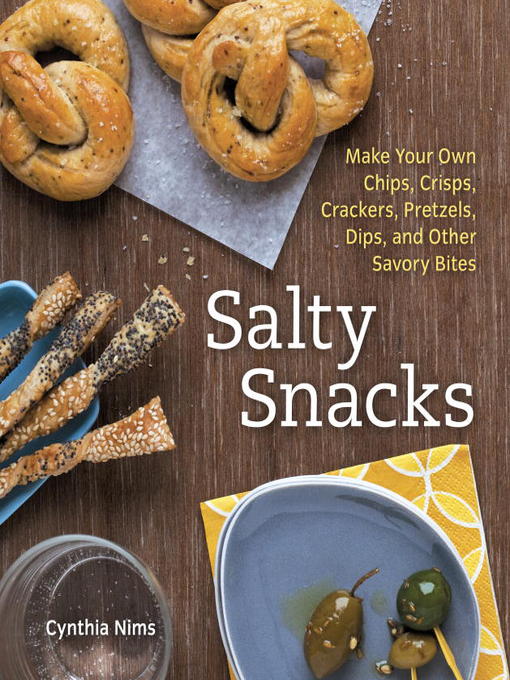 Title details for Salty Snacks by Cynthia Nims - Available